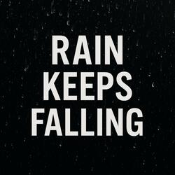 Rain Keeps Falling