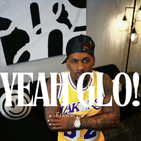 Yeah Glo (Freestyle)