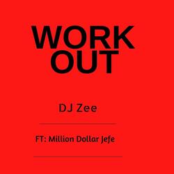 Work Out (feat. Million Dollar JeFe)