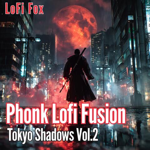 Phonk Lofi Fusion – Tokyo Shadows Vol.2