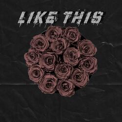Like This