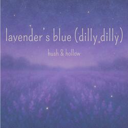 lavender's blue (dilly dilly)