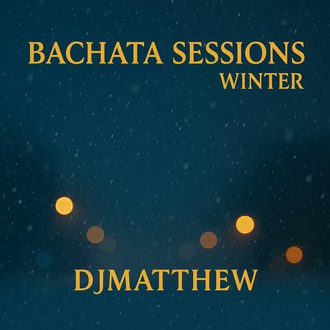 Bachata Sessions Vol. Winter Edition 2025