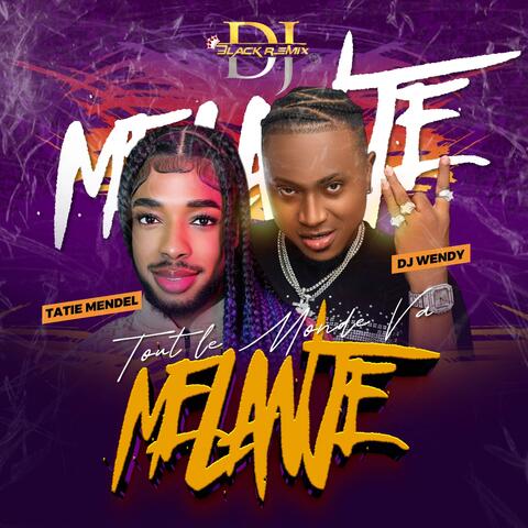 Tou Le Mond Va Melange (feat. Dj Wendy & Black Remix)