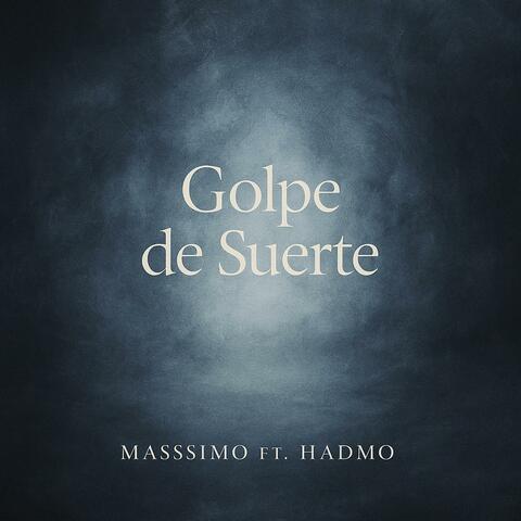 Golpe de Suerte (feat. HaDmo)
