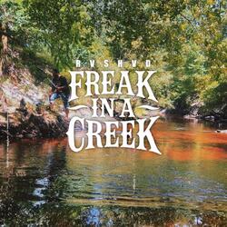 Freak In A Creek