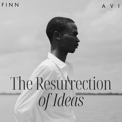 THE RESURRECTION OF IDEAS