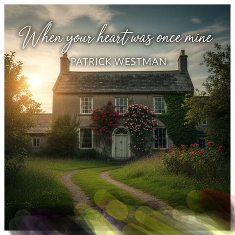When your heart was once mine
