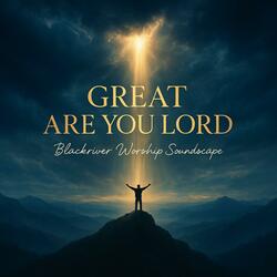 Great Are You Lord – Official Worship Song
