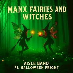 Manx Fairies and Witches (feat. Halloween Fright)