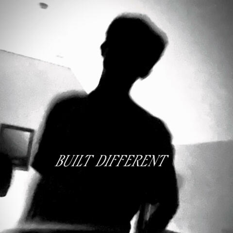 BUILT DIFFERENT Pt. 1