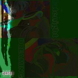 lateniGHT DREAMIN (slowed & reverb)