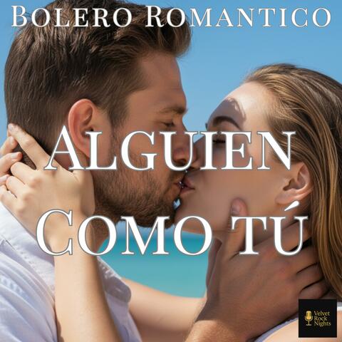 Alguien Como Tu (Bolero Romantico)
