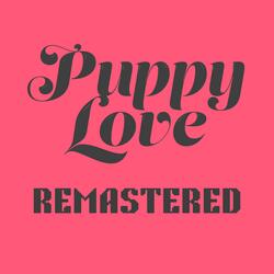 Puppy Love (REMASTERED)