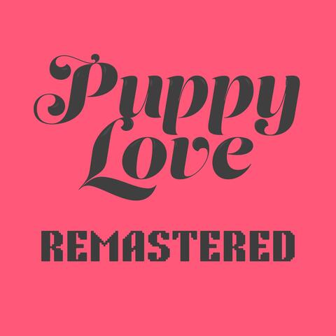 Puppy Love (REMASTERED)