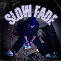 slow fade