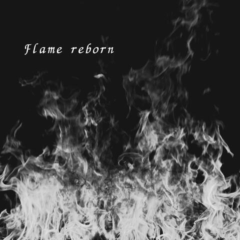 Flame reborn