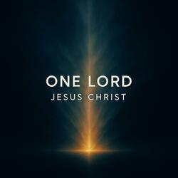 One Lord Jesus Christ