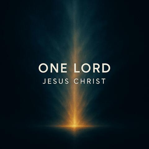 One Lord Jesus Christ