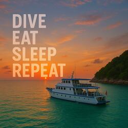 Dive Eat Sleep Repeat