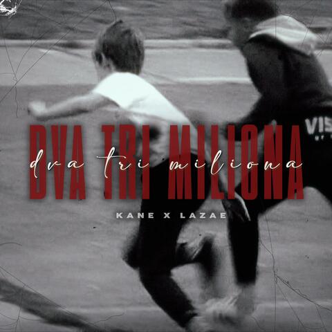 Dva Tri Miliona (feat. Lazae)