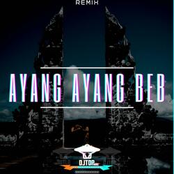 DJ AYANG​ AYANG​ BEB​ (ft.Putik Sky)