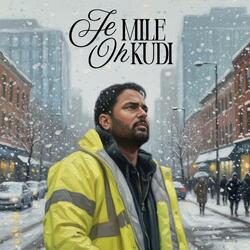 JE MILE OH KUDI (feat. Amrinder Gilll)