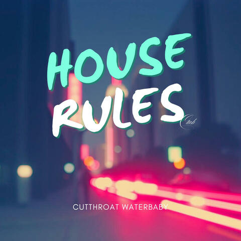 HOUSE RULES