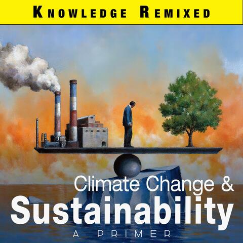 Climate Change & Sustainability: A Primer