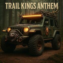 Trail Kings Anthem