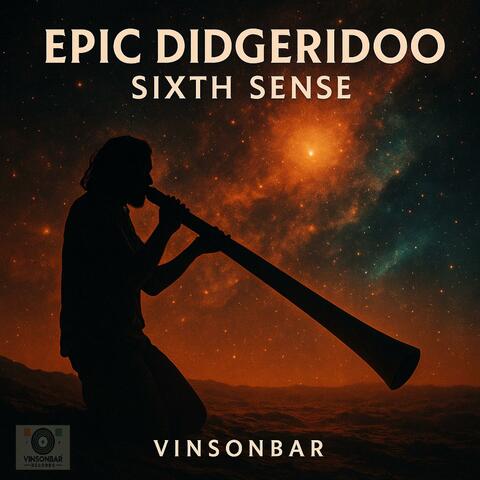 Epic Didgeridoo: Sixth Sense