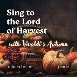 Sing to the Lord of Harvest (with Vivaldi's Autumn)