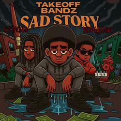 SAD STORY (feat. Takeoff Bandz, Roymoneii)