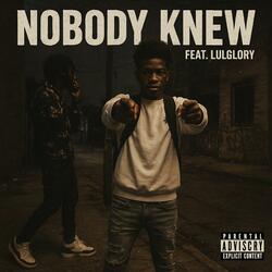 Nobody Knew (feat. Lul Glory)
