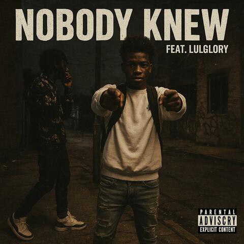 Nobody Knew (feat. Lul Glory)