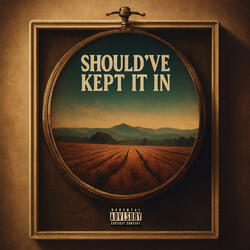 Should’ve Kept It In