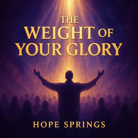 The weight of your glory