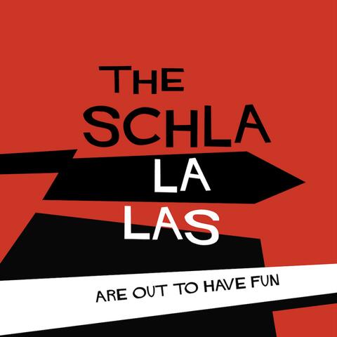 The Schla La Las Are Out To Have Fun