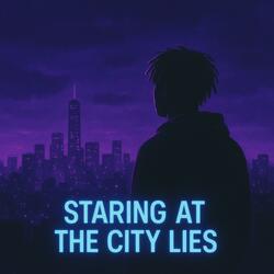 Staring At The City Lies
