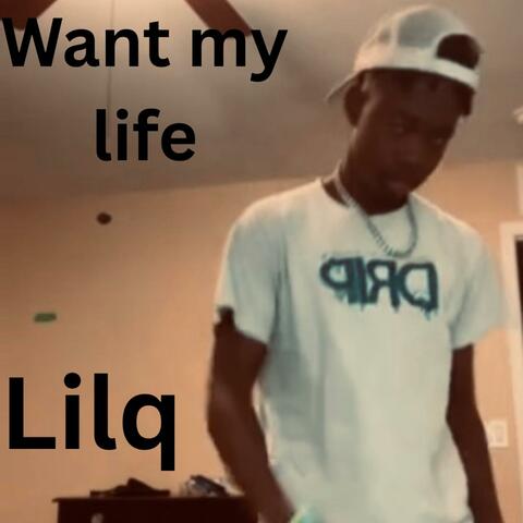 Want my life