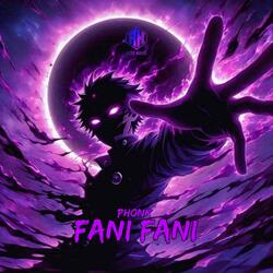 FANI FANI PHONK