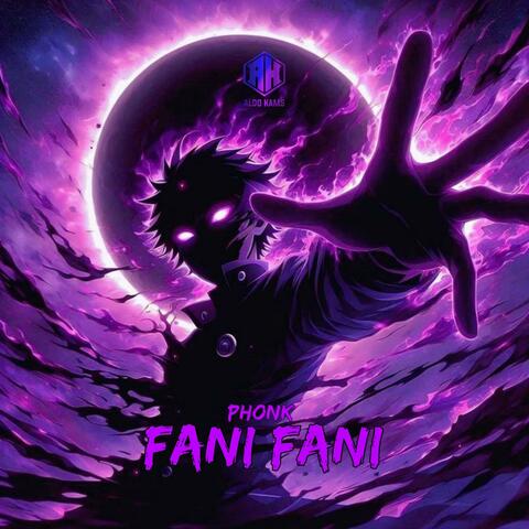 FANI FANI PHONK