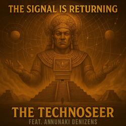 The Signal is Returning (feat. Annunaki Denizens)