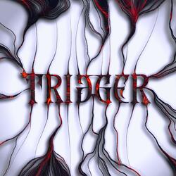 TRIGGER