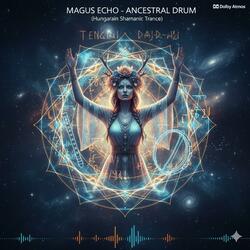 MAGUS ECHO-ANCESTRAL DRUM (Hungarian Shamanic Trance)