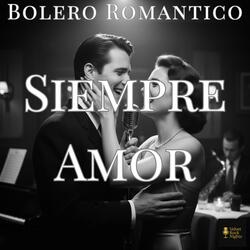 Siempre Amor (Bolero Romantico)