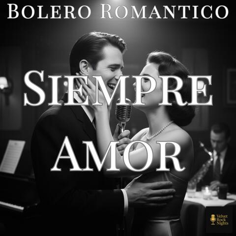 Siempre Amor (Bolero Romantico)