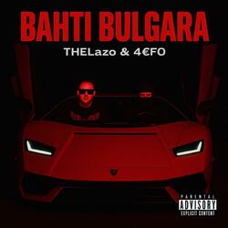 BAHTI BULGARA (feat. 4€F0)