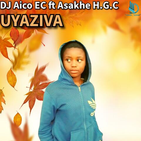 Uyaziva (feat. Asakhe H.G.C)