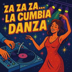 Cumbia sonidera. La Cumbia de la Danza-Za-Za.#djquizhpe